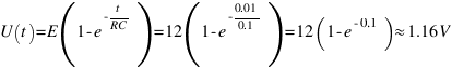 U(t) = E(1 - e^{-t/RC}) = 12(1 - e^{-0.01/0.1}) = 12(1 - e^{-0.1}) approx 1.16 V