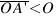 overline{O A prime} < O