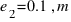 e_2 = 0.1 \, m