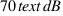 70 \text{ dB}