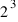 2^3