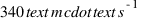 340 \text{ m} \cdot \text{s}^{-1}