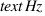 \text{Hz}