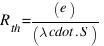 R_{th} = (e)/(\lambda \cdot.S)