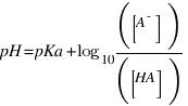 pH = pKa + \log_10([A^- ]) / ([HA])