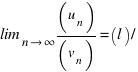 \lim_{n right infty} (u_n)/(v_n) = (l)/(l')