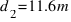 d_{2} = 11.6 m