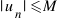 |u_n| \<= M