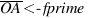 overline{OA} < -fprime