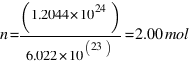 n = (1.2044 * 10^24) / (6.022 * 10^{23)} = 2.00 mol