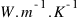 W . m^{-1} . K^{-1}