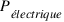 P_{électrique}