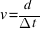 v = d/{Delta{t}}