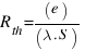 R_{th} = (e)/(lambda . S)