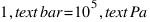 1 , text{bar} = 10^5 , text{Pa}