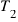 T_2
