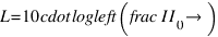 L = 10 \cdot \log\left(\frac{I}{I_0}\right)