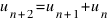 u_{n+2} = u_{n+1} + u_n