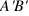 A'B'
