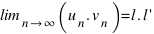 \lim_{n right infty} (u_n . v_n) = l . l prime