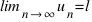 \lim_{n right infty} u_n = l