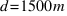 d = 1500 m