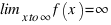 \lim_{x \to \infty} f(x) = \infty