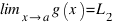 \lim_{x right a} g(x) = L_2