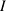 I